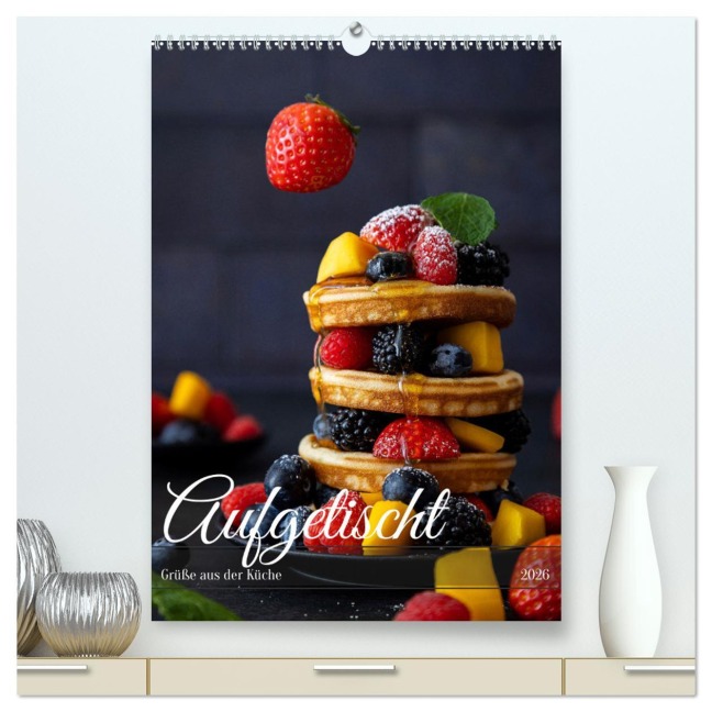 Aufgetischt (hochwertiger Premium Wandkalender 2026 DIN A2 hoch), Kunstdruck in Hochglanz - Joachim Hasche