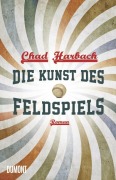 Cover-Bild zum Titel 'Die Kunst des Feldspiels' von 'Chad Harbach'