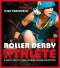 Cover-Bild zum Titel 'The Roller Derby Athlete' von 'Ellen Parnavelas'