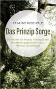 Cover-Bild zum Titel 'Das Prinzip Sorge' von 'Raimund Rodewald'