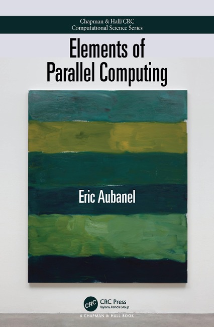 Elements of Parallel Computing - Eric Aubanel