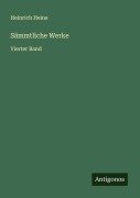 Sämmtliche Werke - Heinrich Heine
