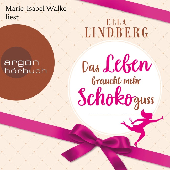 Das Leben braucht mehr Schokoguss - Ella Lindberg
