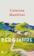 Cover-Bild zum Titel 'Bergjahre' von 'Caterina Manfrini'