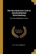 Das Musikalische Lied in Geschichtlicher Entwickelung: Bd. Erste, Kantillirende Periode - Karl Ernst Schneider