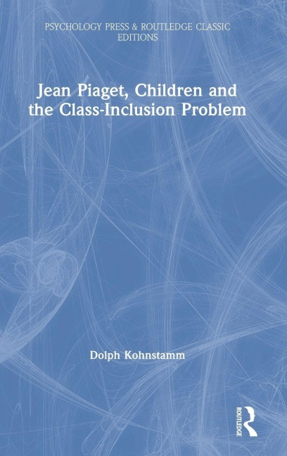 Jean Piaget, Children and the Class-Inclusion Problem - Dolph Kohnstamm