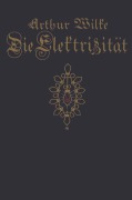 Cover-Bild zum Titel 'Die Elektrizität' von 'Arthur Wilke, Willi Hechler, Leipzig Spamersche Buchdruckerei'