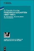 Cover-Bild zum Titel 'Friedrich Gogarten (1887-1967)' von 'D. Timothy Goering'