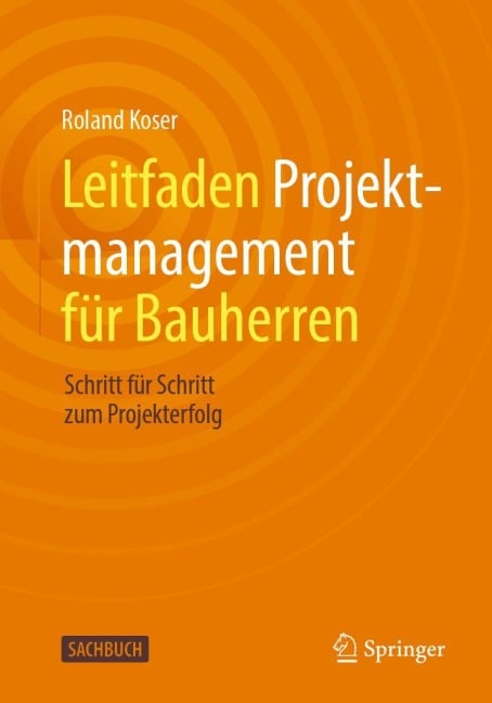 Leitfaden Projektmanagement für Bauherren - Roland Koser