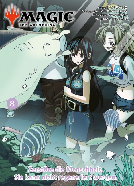 MAGIC - THE GATHERING, Band 8 - Zerstöre die Menschheit. Sie kann nicht regeneriert werden - Katsura Ise