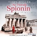 Cover-Bild zum Titel 'Die fremde Spionin (1)' von 'Titus Müller'