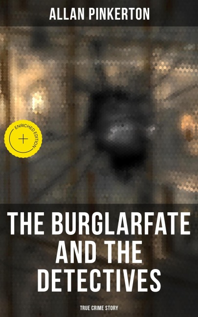The Burglar's Fate and the Detectives (True Crime Story) - Allan Pinkerton
