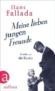 Meine lieben jungen Freunde - Hans Fallada