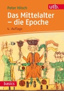 Cover-Bild zum Titel 'Das Mittelalter - die Epoche' von 'Peter Hilsch'
