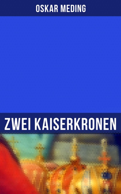 Zwei Kaiserkronen - Oskar Meding