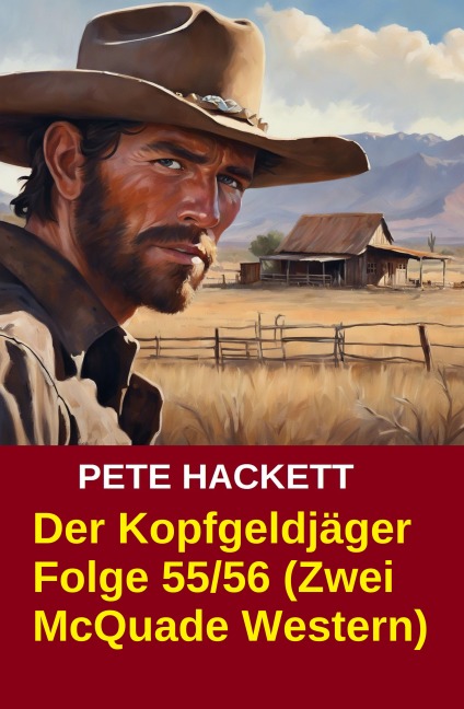 Der Kopfgeldjäger Folge 55/56 (Zwei McQuade Western) - Pete Hackett