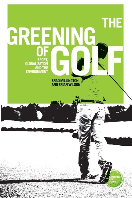 The greening of golf - Brad Millington, Brian Wilson