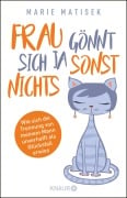 Cover-Bild zum Titel 'Frau gönnt sich ja sonst nichts' von 'Marie Matisek'