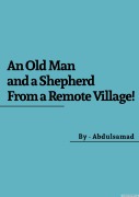 Cover-Bild zum Titel 'An Old Man and a Shepherd From a Remote Village!' von 'Abdulsamad'