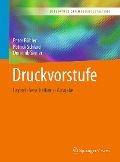 Cover-Bild zum Titel 'Druckvorstufe' von 'Peter Bühler, Patrick Schlaich, Dominik Sinner'