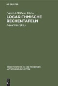 Logarithmische Rechentafeln - Friedrich Wilhelm Küster