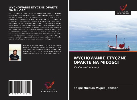 WYCHOWANIE ETYCZNE OPARTE NA MI¿O¿CI - Felipe Nicolás Mujica Johnson