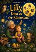 Cover-Bild zum Titel 'Lilly, Oma und der Käsemond' von 'Renate Brecht'