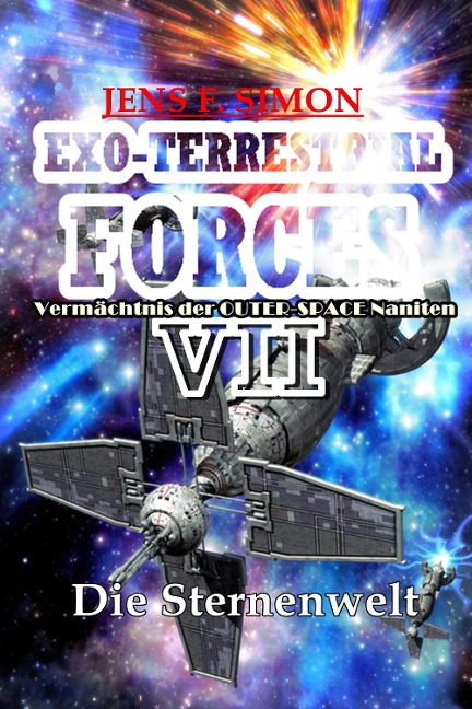 Die Sternenwelt (EXO-TERRESTRIAL-FORCES 7) - Jens F. Simon