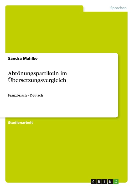 Abtönungspartikeln im Übersetzungsvergleich - Sandra Mahlke