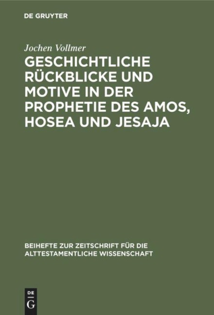 Geschichtliche Rückblicke und Motive in der Prophetie des Amos, Hosea und Jesaja - Jochen Vollmer