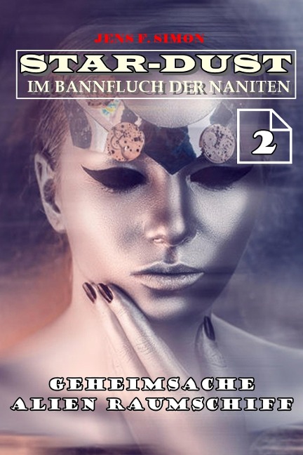 Geheimsache Alien Raumschiff (STAR-DUST 2) - Jens F. Simon