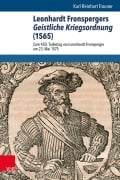 Cover-Bild zum Titel 'Leonhardt Fronspergers Geistliche Kriegsordnung (1565)' von 'Karl-Reinhart Trauner'