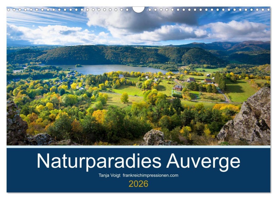 Naturparadies Auvergne (Wandkalender 2026 DIN A3 quer), CALVENDO Monatskalender - Tanja Voigt