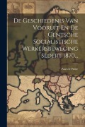 Cover-Bild zum Titel 'De Geschiedenis Van Vooruit En De Gentsche Socialistische Werkersbeweging Sedert 1870...' von 'Paul De Witte'