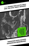 Cover-Bild zum Titel 'Phantastische Welten: Die besten Geschichten des Übernatürlichen' von 'E. T. A. Hoffmann, Iwan Sergejewitsch Turgenew, Prosper Mérimée, Octave Mirbeau, Rudyard Kipling'
