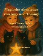 Cover-Bild zum Titel 'Magische Abenteuer von Amy und Tommy' von 'Sylvia Grote'