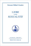 Cover-Bild zum Titel 'Liebe und Sexualität' von 'Omraam Mikhael Aivanhov'