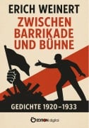 Cover-Bild zum Titel 'Zwischen Barrikade und Bühne' von 'Erich Weinert'