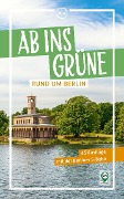 Cover-Bild zum Titel 'Ab ins Grüne rund um Berlin' von 'Klaus Scheddel'