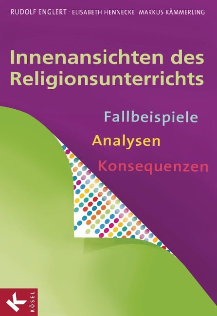 Innenansichten des Religionsunterrichts - Rudolf Englert, Elisabeth Hennecke, Markus Kämmerling
