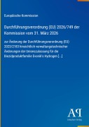 Cover-Bild zum Titel 'Durchführungsverordnung (EU) 2026/749 der Kommission vom 31. März 2026' von 'Europäische Kommission'