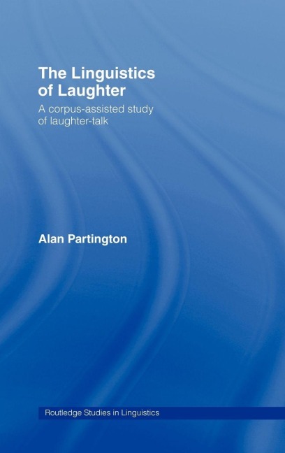 The Linguistics of Laughter - Alan Partington
