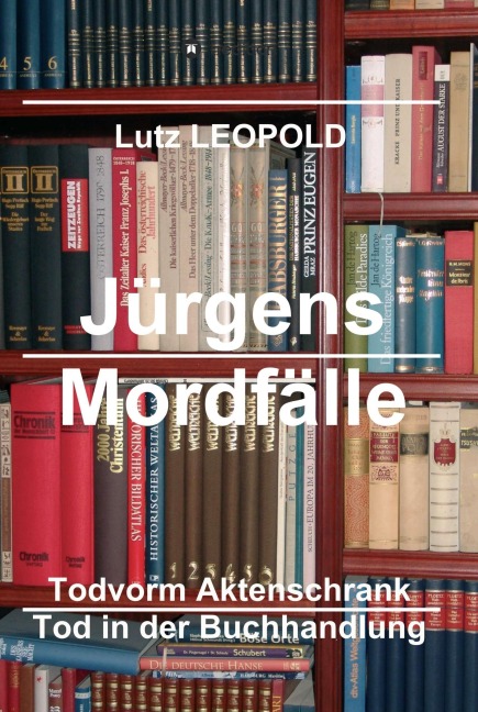 Jürgens Mordfälle 6 - Lutz Leopold