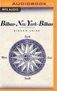Bilbao-New York-Bilbao (Narración En Euskera) - Kirmen Uribe
