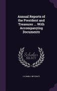 Cover-Bild zum Titel 'Annual Reports of the President and Treasurer ... With Accompanying Documents' von ''