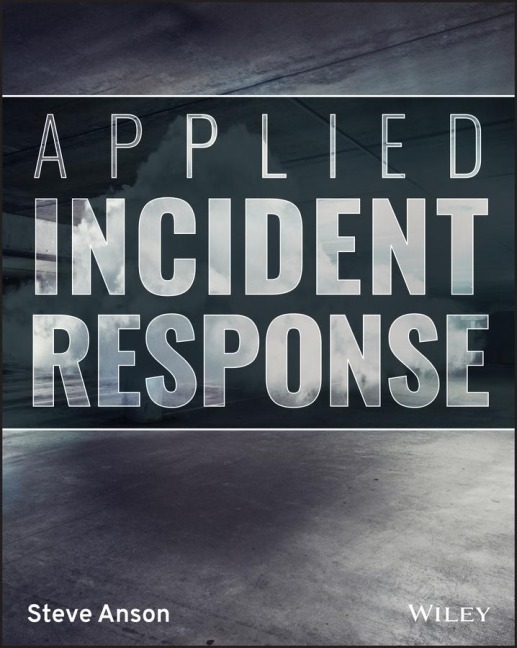 Applied Incident Response - Steve Anson