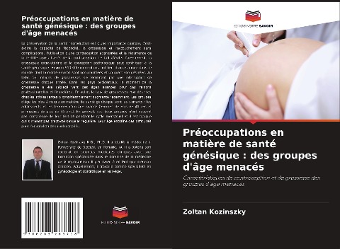 Préoccupations en matière de santé génésique : des groupes d'âge menacés - Zoltan Kozinszky