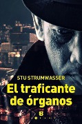 Cover-Bild zum Titel 'El Traficante de Organos' von 'Stu Strumwasser'