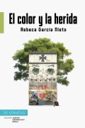 El color y la herida - Rebeca Nieto García