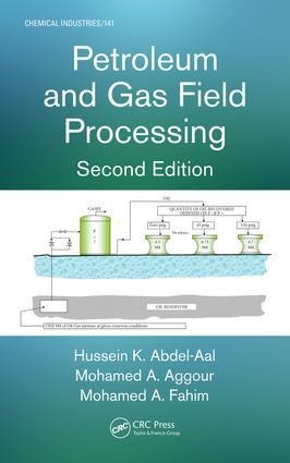 Petroleum and Gas Field Processing - Hussein K Abdel-Aal